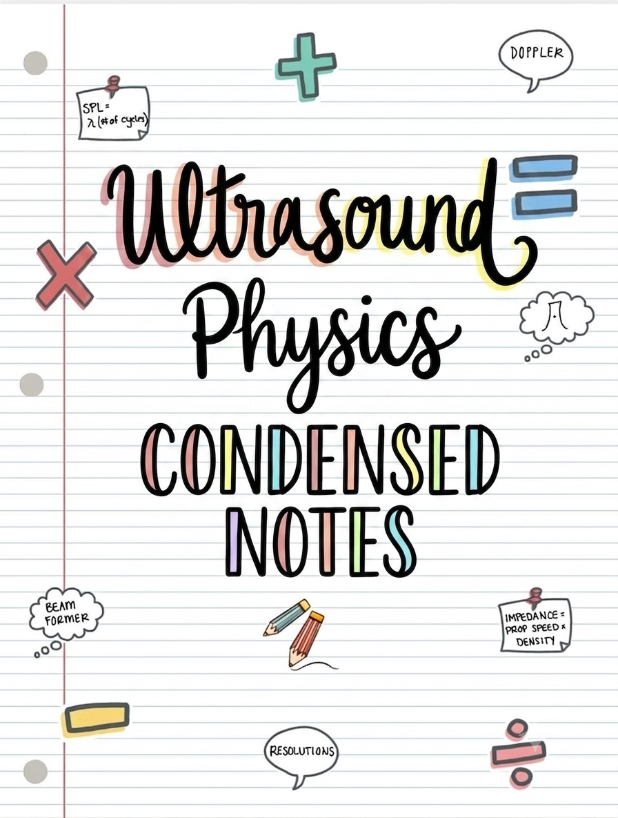 Ultrasound Physics Condensed Notes